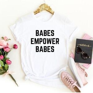 BABES EMPOWER BABES Soft Graphic Tee Shirt